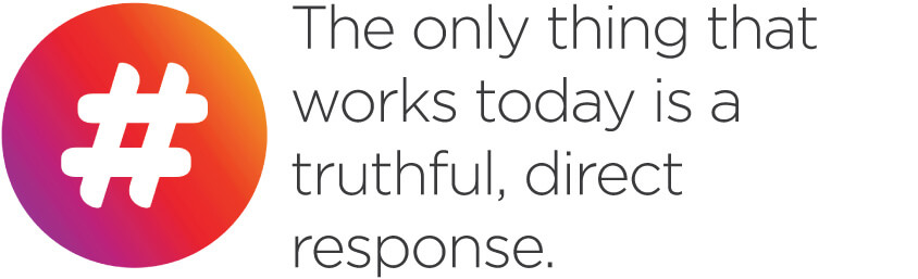 pull quote: The only thing that works today is a truthful, direct response.