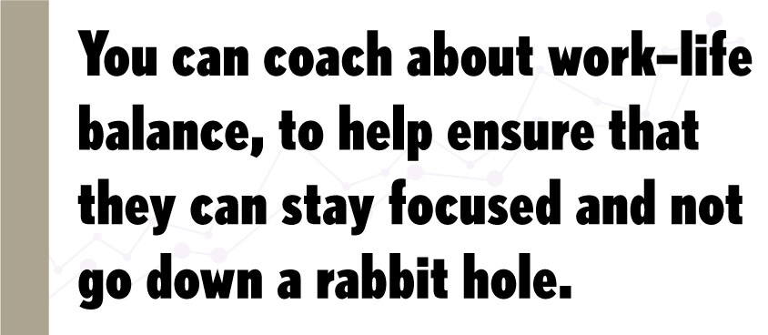 pq-You-can-coach-about-work-life-balance-to-help-ensure-that-they-can-stay-focused-and-not-go-down-a-rabbit-hole.jpg