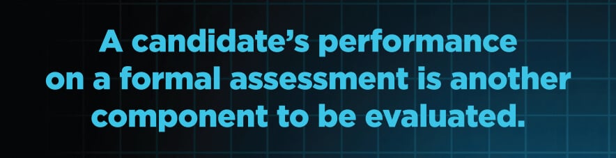 A-candidates-performance-on-a-formal-assessment-is-another-component-to-be-evaluated.jpg