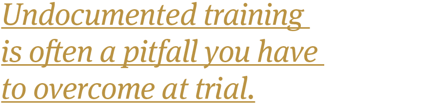 Undocumented-training-is-often-a-pitfall-you-have-to-overcome-at-trial.png