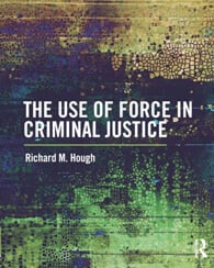 0820-NewsTrends-Book-Review-The-Use-of-Force-in-Criminal-Justice.jpg