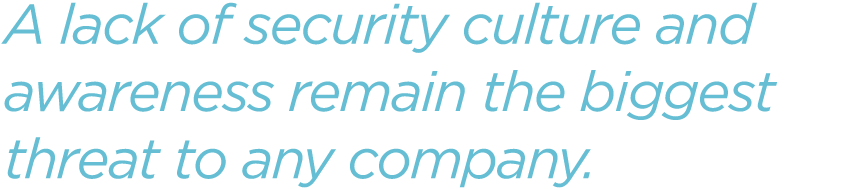 A-lack-of-security-culture-and-awareness-remain-the-biggest-threat-to-any-company.png