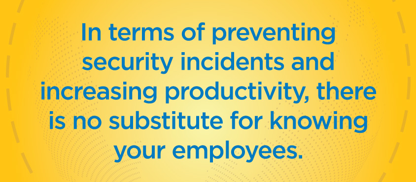 In-terms-of-preventing-security-incidents-and-increasing-productivity-there-is-no-substitute-for-knowing-your-employees.jpg