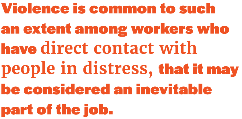 pq-Violence-is-common-to-such-an-extent-among-workers-who-have-direct-contact-with-people-in-distress-that-it-may-be-considered-an-inevitable-part-of-the-job.png