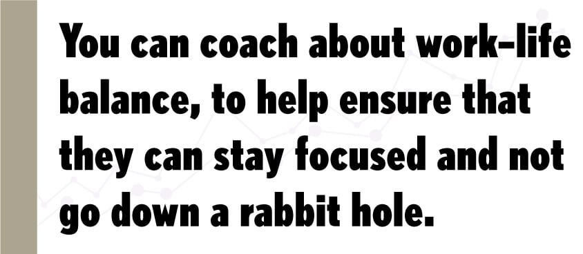 pq-You-can-coach-about-work-life-balance-to-help-ensure-that-they-can-stay-focused-and-not-go-down-a-rabbit-hole.jpg