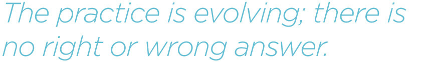 PQ-The-practice-is-evolving-there-is-no-right-or-wrong-answer.jpg