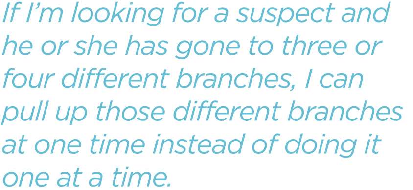 If-Im-looking-for-a-suspect-and-he-or-she-has-gone-to-three-or-four-different-branches.png