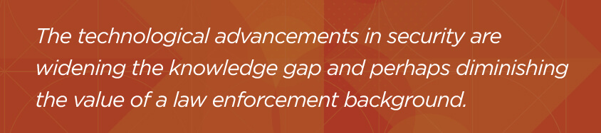 The-technological-advancements-in-security-are-widening-the-knowledge-gap-and-perhaps-diminishing-the-value-of-a-law-enforcement-background.jpg