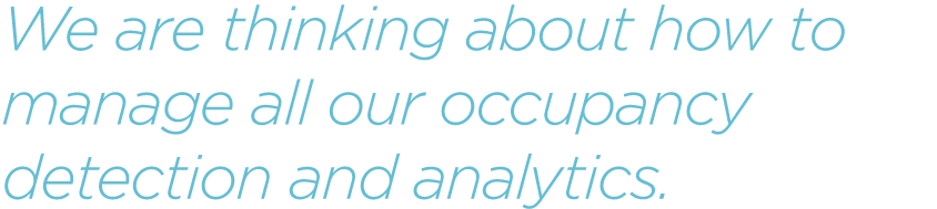 We-are-thinking-about-how-to-manage-all-our-occupancy-detection-and-analytics.png