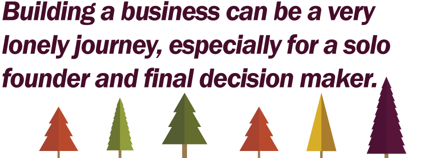 Building-a-business-can-be-a-very-lonely-journey,-especially-for-a-solo-founder-and-final-decision-maker.png