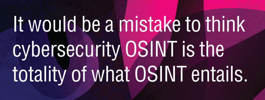 It-would-be-a-mistake-to-think-cybersecurity-OSINT-is-the-totality-of-what-OSINT-entails.jpg