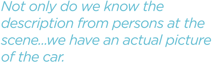 Not-only-do-we-know-the-description-from-persons-at-the-scene...we-have-an-actual-picture-of-the-car. .png