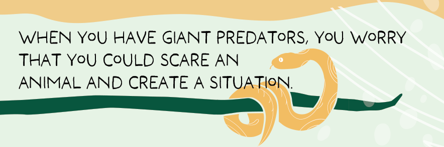 When-you-have-giant-predators,-you-worry-that-you-could-scare-an-animal-and-create-a-situation.gif