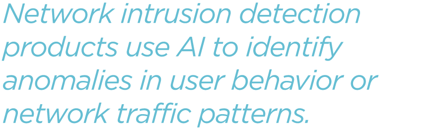 Network-intrusion-detection-products-use-AI-to-identify-anomalies-in-user-behavior-or-network-traffic-patterns.png