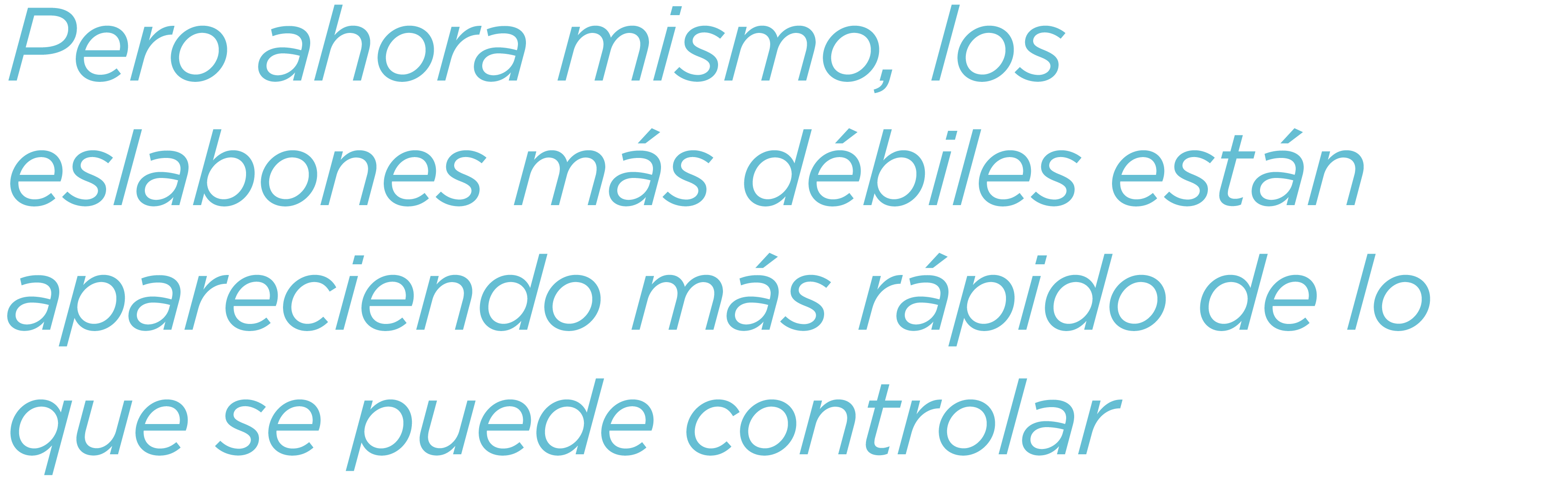 Pero ahora mismo, los eslabones más débiles están apareciendo más rápido de lo que se puede controlar-01.png