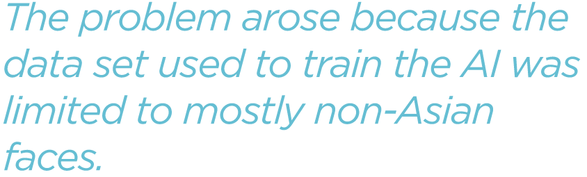 The-problem-arose-because-the-data-set-used-to-train-the-AI-was-limited-to-mostly-non-Asian-faces.png